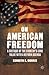 On American Freedom by Kenneth E. Morris