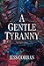 A Gentle Tyranny (Nedé Rising, #1)