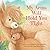 My Arms Will Hold You Tight by Crystal Bowman