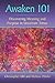 Awaken 101: Discovering Mea...