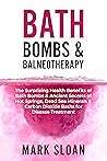 Bath Bombs & Balneotherapy: The Surprising Health Benefits of Bath Bombs and Ancient Secrets of Hot Springs, Dead Sea Minerals and CO2 Baths for Beautiful ... Targeting Mitochondrial Dysfunction) Bath Bombs & Balneotherapy: The Surprising Health Benefits of Bath Bombs and Ancient Secrets of Hot Springs, Dead Sea Minerals and CO2 Baths for Beautiful ... Targeting Mitochondrial Dysfunction)
