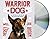 Warrior Dog (Young Readers Edition): The True Story of a Navy SEAL and His Fearless Canine Partner