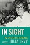 In Sight: My Life in Science and Biotech