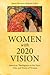 Women with 2020 Vision: Ame...