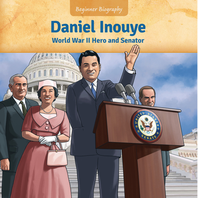 Daniel Inouye: World War II Hero and Senator (Beginner Biography (LOOK! Books ™))
