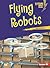 Flying Robots (Lightning Bolt Books ® ― Robotics)