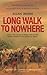 Long Walk to Nowhere