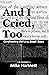 And I Cried, Too by Mike Hartnett