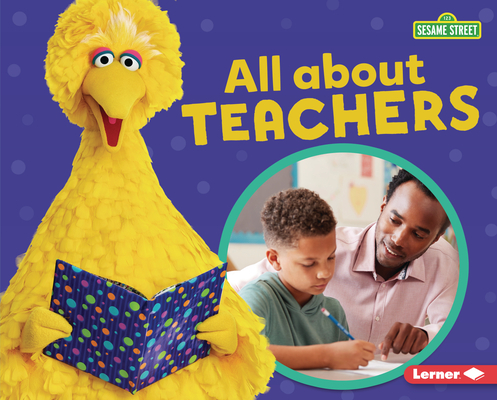 All about Teachers (Sesame Street ® Loves Community Helpers)