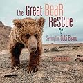 The Great Bear Rescue: Saving the Gobi Bears