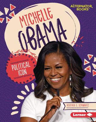 Michelle Obama: Political Icon (Boss Lady Bios (Alternator Books ®))