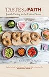 Tastes of Faith: Jewish Eating in the United States (The Jewish Role in American Life: An Annual Review)