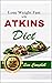 Lose Weight Fast with ATKIN...