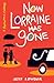 Now Lorraine Has Gone by Jeff Lowder