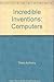 Incredible Inventions: Comp...