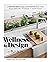 Wellness by Design: A Room-by-Room Guide to Optimizing Your Home for Health, Fitness, and Happiness