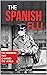 The Spanish Flu: The pandem...