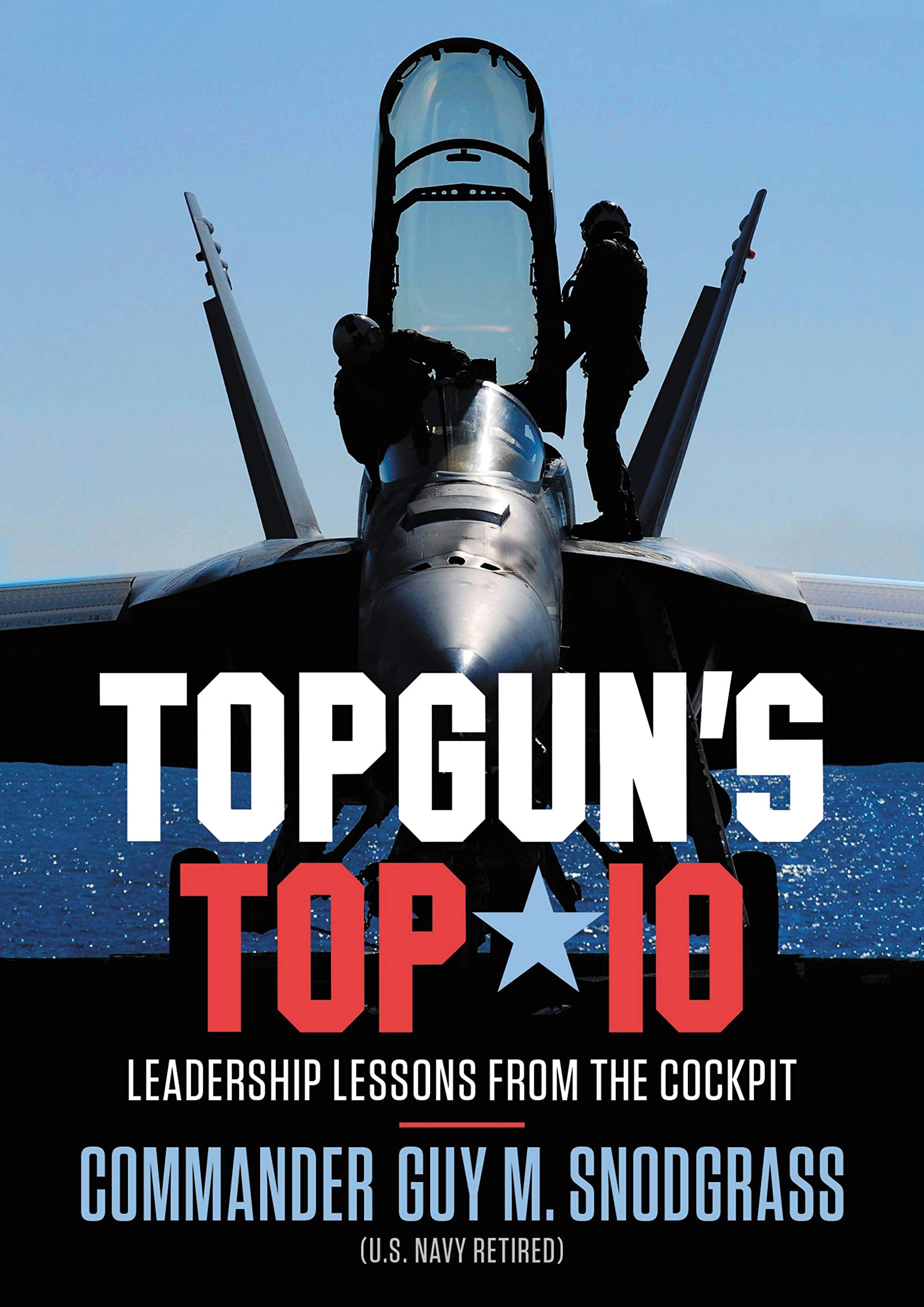 TOPGUN'S TOP 10: Leadership Lessons from the Cockpit (Kindle Edition)