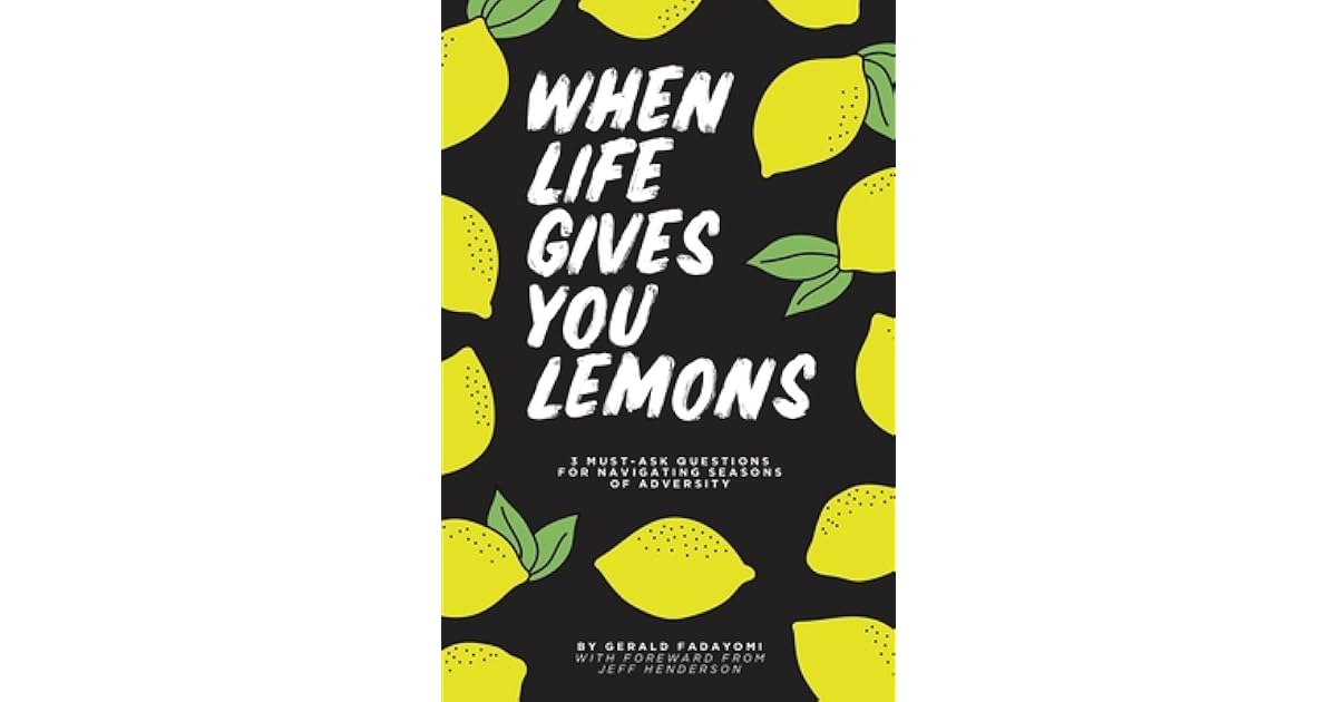 When Life Gives You Lemons 3 must ask questions for navigating seasons