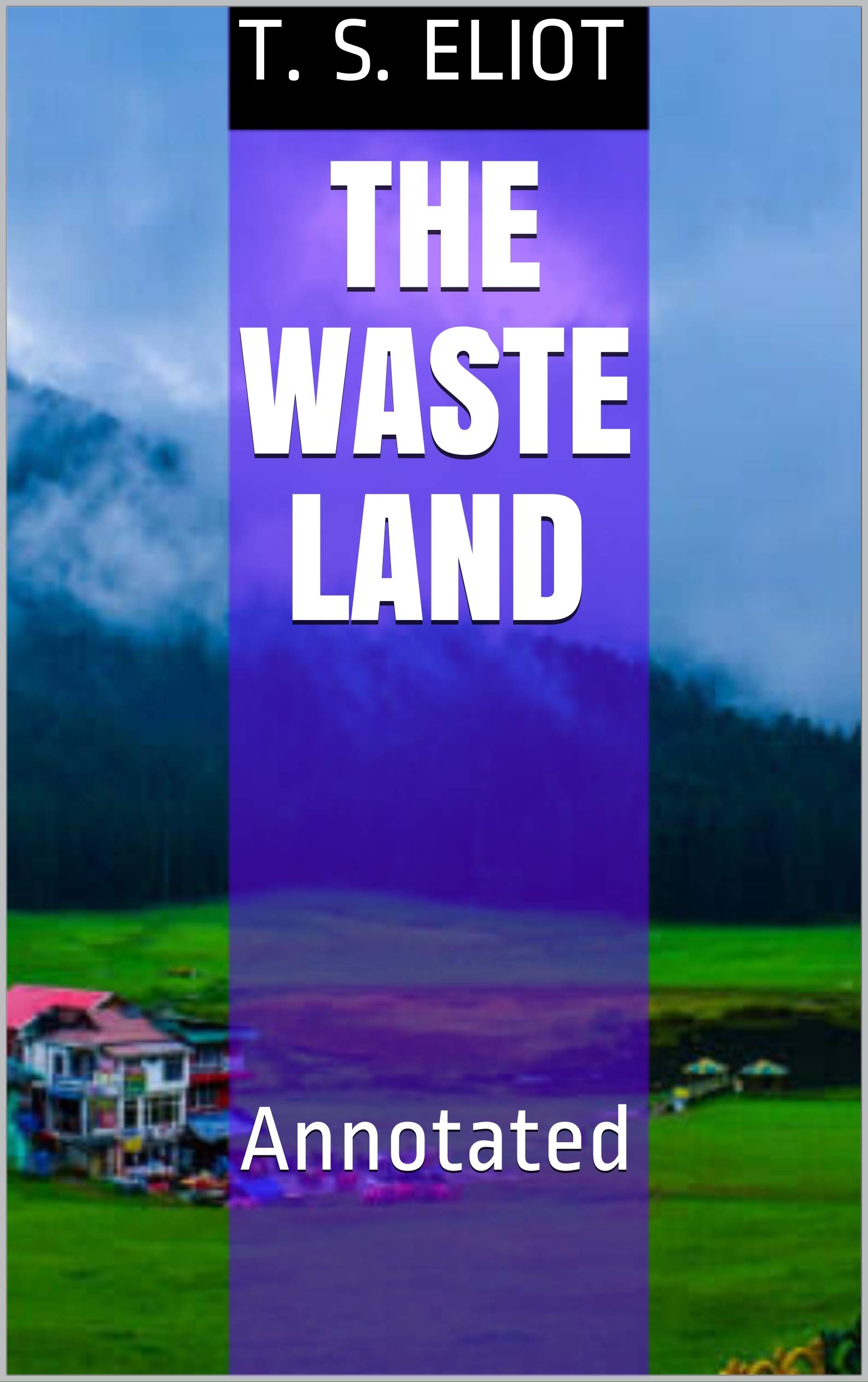 The Waste Land: Annotated