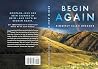 Begin Again: A Young Widow's Journey from Tragedy to Strength Begin Again: A Young Widow's Journey from Tragedy to Strength