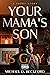 Your Mama's Son is Gay
