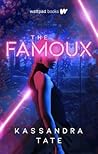The Famoux by Kassandra Tate