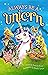 Always Be A Unicorn