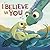 I Believe in You