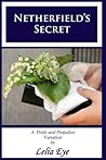 Netherfield's Secret by Lelia Eye
