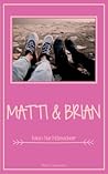 Matti & Brian 1: Nur Mitbewohner