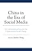 China in the Era of Social Media by Junhao Hong
