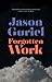 Forgotten Work