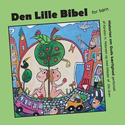 Den Lille Bibel: Historien om Guds kærlighed fortalt for børn (Danish Edition)