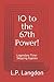 10 to the 67th Power!: Lege...