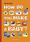 How Do You Make a Baby? by Anna Fiske