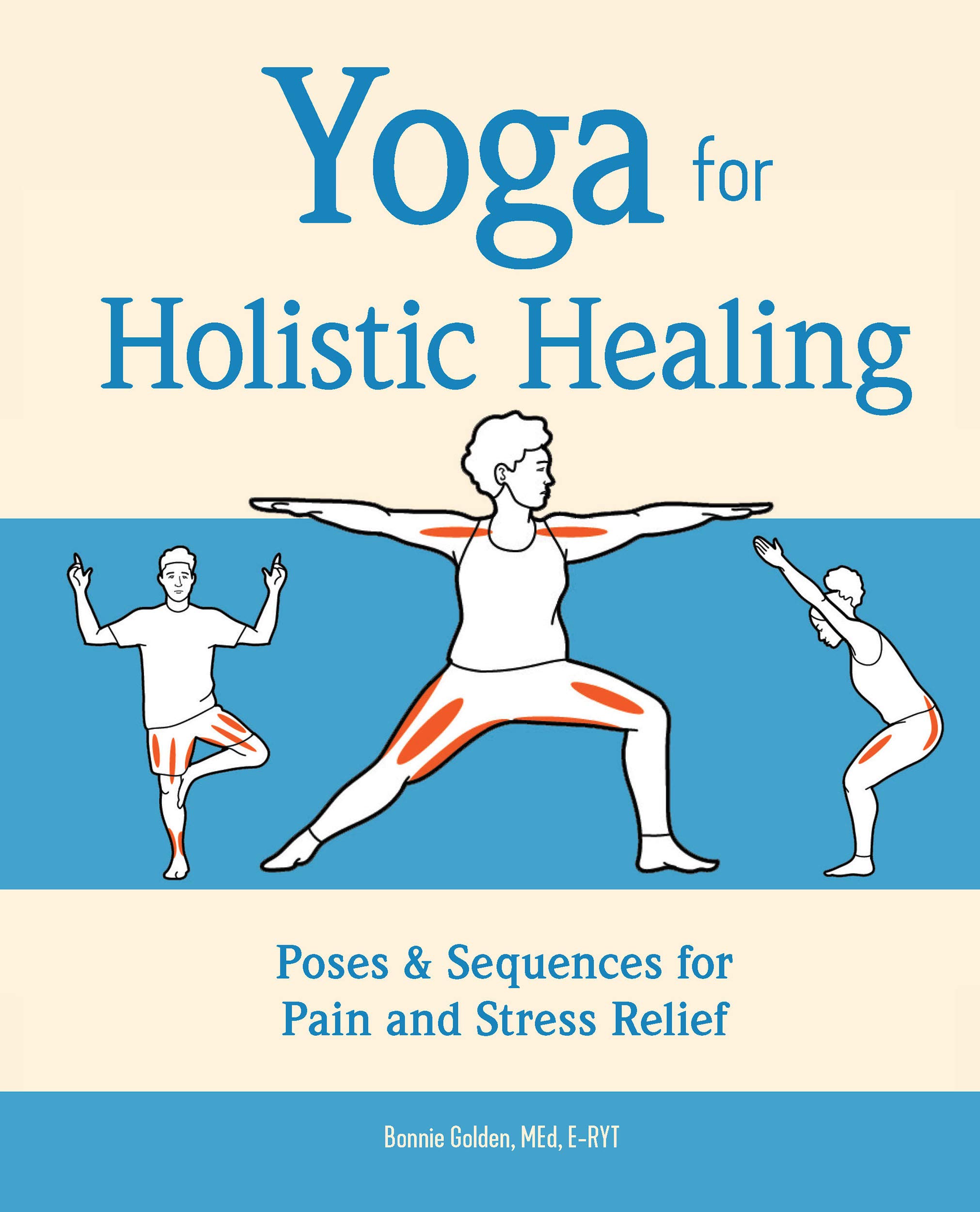 Yoga for Holistic Healing: Poses & Sequences for Pain and Stress Relief (Kindle Edition)