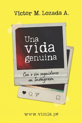 Una vida genuina: Con o sin seguidores en Instagram