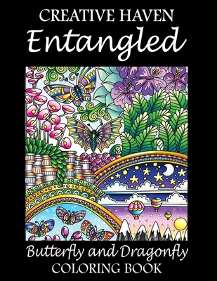 Creative Haven Entangled Butterfly and Dragonfly Coloring Book: Creative Haven Entangled Coloring Book Butterfly and Dragonfly Designs. Adults coloring Books Butterfly Dragonfly Designs to Bring You Back to Calm & Mindfulness.