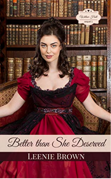 Better than She Deserved: A Willow Hall Sequel (Willow Hall Romance Book 5)