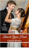 Book cover for Listen to Your Heart: A Pride and Prejudice Variation (Darcy and... A Pride and Prejudice Variations Collection Book 3)