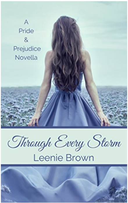 Through Every Storm: A Pride and Prejudice Novella (Darcy and... A Pride and Prejudice Variations Collection Book 4)