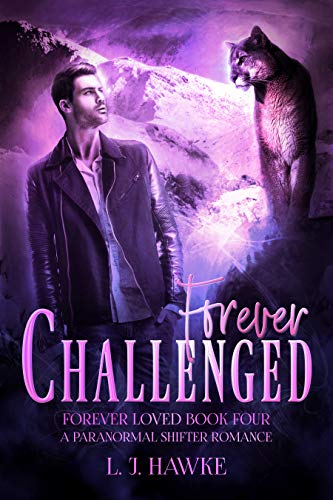 Forever Challenged: A Paranormal Shifter Romance (Forever Loved #4)