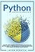 Python for Data Analysis: Master Deep Learning with Python Language and Become Great at Programming for Beginners with Hands-on Project (Data Science)