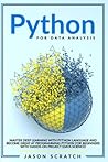 Python for Data Analysis: Master Deep Learning with Python Language and Become Great at Programming for Beginners with Hands-on Project (Data Science) Python for Data Analysis: Master Deep Learning with Python Language and Become Great at Programming for Beginners with Hands-on Project (Data Science)