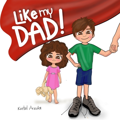 Like my Dad!: Ages 1-6 | Children's book for dad | Father’s Day Gifts from Kids | Family Life (Paperback)