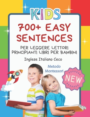 700+ Easy Sentences Per Leggere Lettori Principianti Libri Per Bambini Inglese Italiano Ceco Metodo Montessori: Illustrating children's books jumbo ... for kids 4-8 anni. (Italian Edition)
