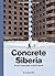 Concrete Siberia
