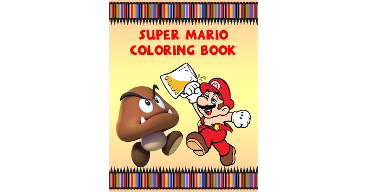 Super Mario Coloring Book: Great Super Mario Jumbo Coloring Book For ...