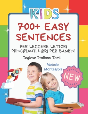 700+ Easy Sentences Per Leggere Lettori Principianti Libri Per Bambini Inglese Italiano Tamil Metodo Montessori: Illustrating children's books jumbo ... for kids 4-8 anni. (Italian Edition)
